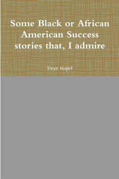 Some Black or African American Success stories that, I admire - Night, Dove