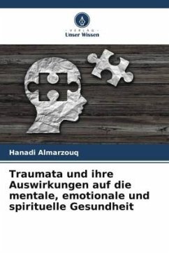 Traumata und ihre Auswirkungen auf die mentale, emotionale und spirituelle Gesundheit - Almarzouq, Hanadi