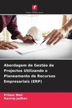 Abordagem de Gestão de Projectos Utilizando o Planeamento de Recursos Empresariais (ERP) - Mali, Pritam;Jadhav, Raviraj