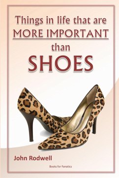 Things in life that are more important than shoes - Rodwell, John