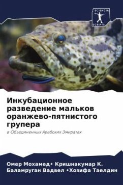 Inkubacionnoe razwedenie mal'kow oranzhewo-pqtnistogo grupera - Krishnakumar K., Omer Mohamed-;-Hozifa Taeldin, Balamrugan Vadwel