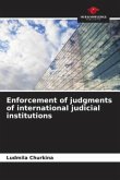 Enforcement of judgments of international judicial institutions