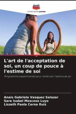 L'art de l'acceptation de soi, un coup de pouce à l'estime de soi - Vasquez Salazar, Anais Gabriela;Moscoso Luyo, Sara Isabel;Cerna Ruiz, Liszeth Paola