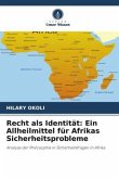 Recht als Identität: Ein Allheilmittel für Afrikas Sicherheitsprobleme