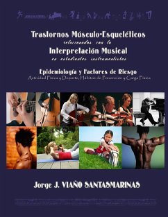 Trastornos Músculo-Esqueléticos relacionados con la Interpretación Musical. Epidemiología y Factores de Riesgo - Viaño Santasmarinas, Jorge