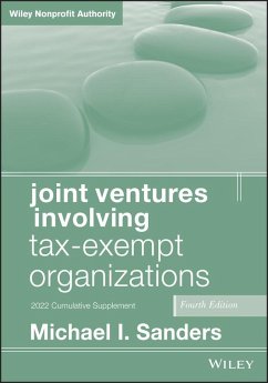Joint Ventures Involving Tax-Exempt Organizations, 2022 Cumulative Supplement (eBook, PDF) - Sanders, Michael I.