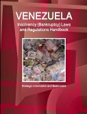 Venezuela Insolvency (Bankruptcy) Laws and Regulations Handbook - Strategic Information and Basic Laws