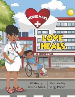Nurse Mays: Love Heals - Mays, Latischa