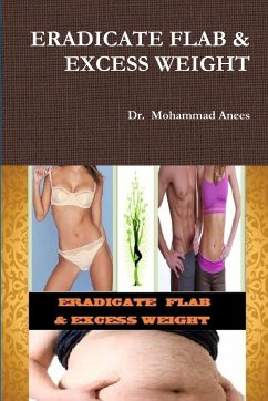 ERADICATE FLAB & EXCESS WEIGHT - Anees, Mohammad