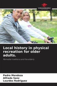 Local history in physical recreation for older adults. - Mendoza, Pedro;Sanz, Alfredo;Rodriguez, Lourdes