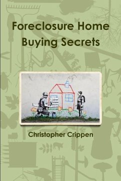 Foreclosure Home Buying Secrets - Crippen, Christopher