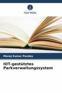 IOT-gestütztes Parkverwaltungssystem - Pandey, Manoj Kumar