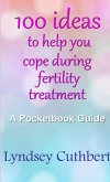 100 ideas to help you cope during fertility treatment