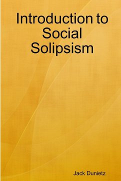 Introduction to Social Solipsism - Dunietz, Jack