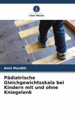 Pädiatrische Gleichgewichtsskala bei Kindern mit und ohne Kniegelenk - Mandlik, Amit