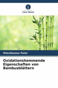 Oxidationshemmende Eigenschaften von Bambusblättern - Patel, Hiteshkumar