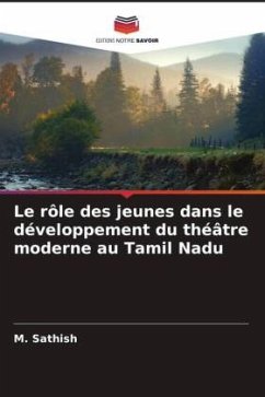 Le rôle des jeunes dans le développement du théâtre moderne au Tamil Nadu - Sathish, M.