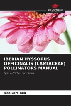 IBERIAN HYSSOPUS OFFICINALIS (LAMIACEAE) POLLINATORS MANUAL - Lara Ruiz, José