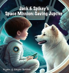 Jack & Spikey's Space Mission - Babber, Ryan; Babber, Sagar