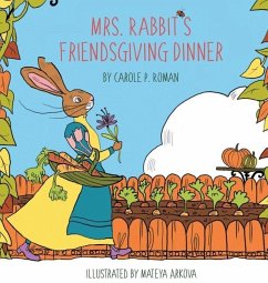 Mrs. Rabbit's Friendsgiving Dinner - Roman, Carole P