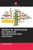 Modelo de Optimização da Cadeia de Fornecimento Sob Incerteza