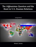 The Afghanistan Question and the Reset in U.S.-Russian Relations (Enlarged Edition)