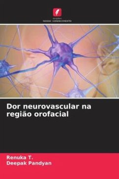 Dor neurovascular na região orofacial - T., Renuka;Pandyan, Deepak