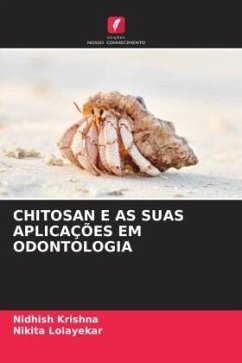 CHITOSAN E AS SUAS APLICAÇÕES EM ODONTOLOGIA - Krishna, Nidhish;Lolayekar, Nikita