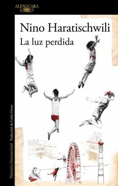 La Luz Perdida / The Lost Light - Haratischwili, Nino