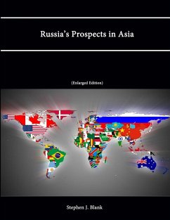 Russia's Prospects in Asia (Enlarged Edition) - Blank, Stephen J.; Institute, Strategic Studies; College, U. S. Army War