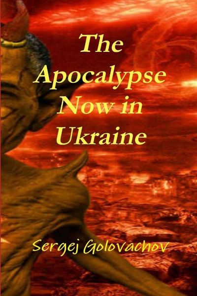 The Apocalypse Now in Ukraine The Apocalypse Now in Ukraine