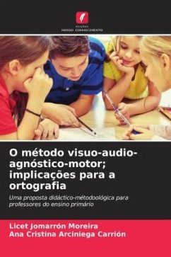 O método visuo-audio-agnóstico-motor; implicações para a ortografia - Jomarrón Moreira, Licet;Arciniega Carrión, Ana Cristina