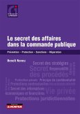 Le secret des affaires dans la commande publique (eBook, ePUB) Le secret des affaires dans la commande publique (eBook, ePUB)