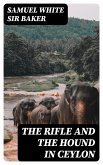 The Rifle and the Hound in Ceylon (eBook, ePUB)