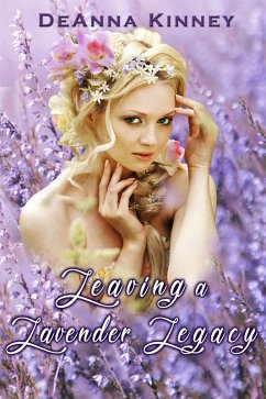 Leaving a Lavender Legacy (Lavender Series, #2) (eBook, ePUB) - Kinney, Deanna