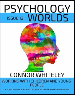 Cover Issue 12: Working With Children And Young People A Guide To Clinical Psychology, Mental Health and Psychotherapy (Psychology Worlds, #12) (eBook, ePUB)