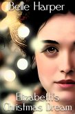 Elizabeth's Christmas Dream: A Holiday Pride and Prejudice Variation (eBook, ePUB)