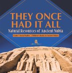 They Once Had It All : Natural Resources of Ancient Nubia   Grade 5 Social Studies   Children's Books on Ancient History (eBook, ePUB)