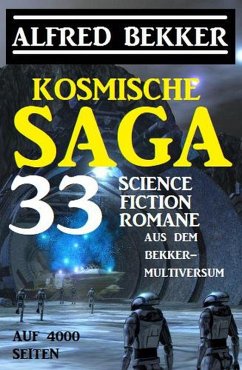 Cover Kosmische Saga - 33 Science Fiction Romane aus dem Bekker-Multiversum auf 4000 Seiten (eBook, ePUB)