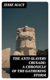 The Anti-Slavery Crusade: A Chronicle of the Gathering Storm (eBook, ePUB)