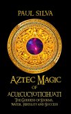 Aztec Magic of Acuecucyoticihuati (eBook, ePUB)