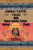 Jungle-tastic Tales and Inca-tastic Tales (eBook, ePUB)
