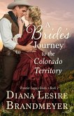 A Bride's Journey to the Colorado Territory (Frontier Legacy Brides) (eBook, ePUB)