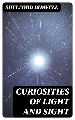 Curiosities of Light and Sight (eBook, ePUB) - Bidwell, Shelford