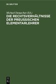 Die Rechtsverhältnisse der preußischen Elementarlehrer (eBook, PDF)