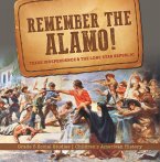 Remember the Alamo! Texas Independence & the Lone Star Republic   Grade 5 Social Studies   Children's American History (eBook, ePUB)