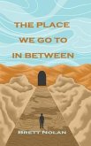 The Place We Go To In Between (eBook, ePUB)