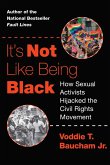 It's Not Like Being Black (eBook, ePUB)