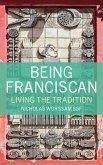 Being Franciscan (eBook, ePUB)