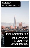 The Mysteries of London (Complete 4 Volumes) (eBook, ePUB)
